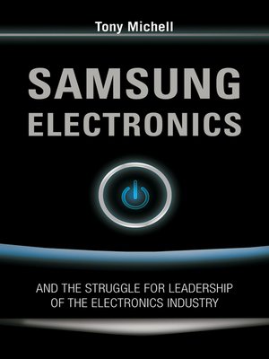 cover image of Samsung Electronics and the Struggle for Leadership of the Electronics Industry